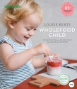 Wholefood Child by Louise Keats - now available